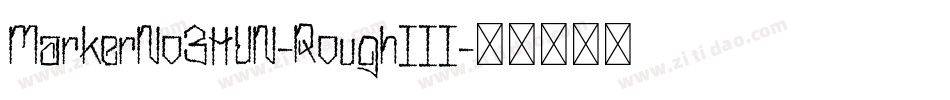 MarkerNo3HUN-RoughIII字体转换
