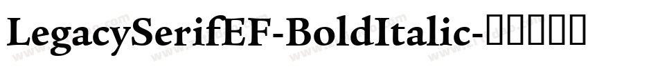 LegacySerifEF-BoldItalic字体转换