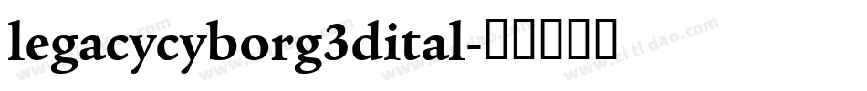 legacycyborg3dital字体转换