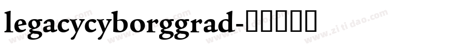 legacycyborggrad字体转换