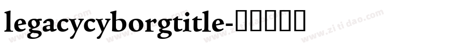 legacycyborgtitle字体转换