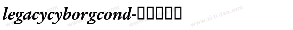 legacycyborgcond字体转换