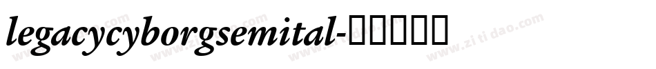 legacycyborgsemital字体转换