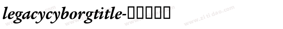 legacycyborgtitle字体转换
