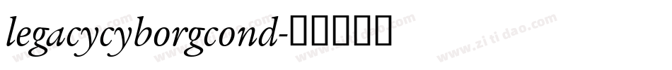 legacycyborgcond字体转换