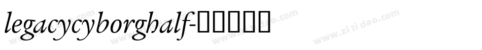 legacycyborghalf字体转换