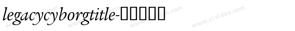 legacycyborgtitle字体转换