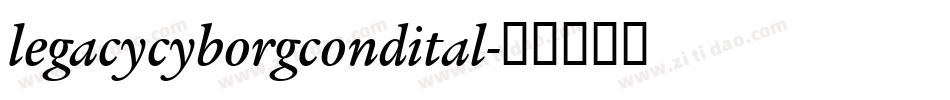legacycyborgcondital字体转换