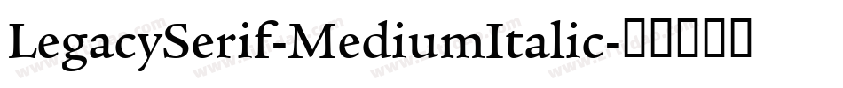 LegacySerif-MediumItalic字体转换