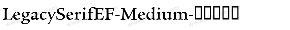 LegacySerifEF-Medium字体转换