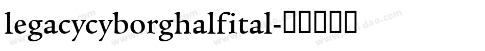 legacycyborghalfital字体转换
