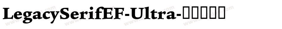 LegacySerifEF-Ultra字体转换