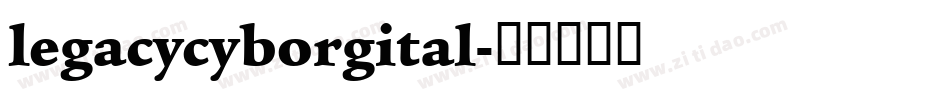 legacycyborgital字体转换