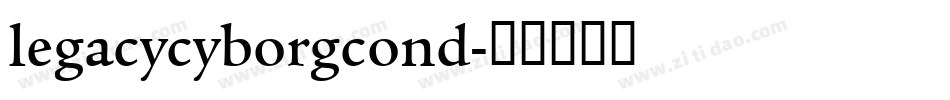 legacycyborgcond字体转换