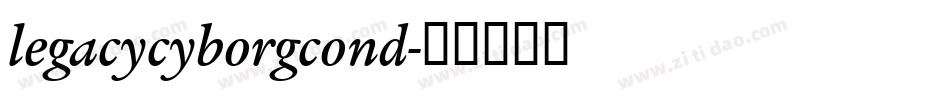 legacycyborgcond字体转换