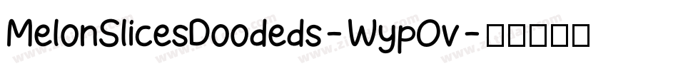 MelonSlicesDoodeds-WypOv字体转换