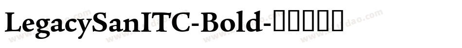LegacySanITC-Bold字体转换