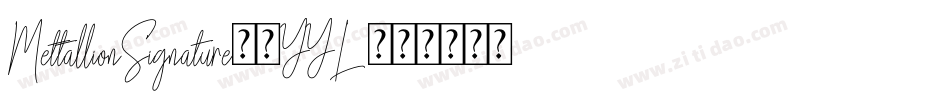 MettallionSignature-9YYL2字体转换