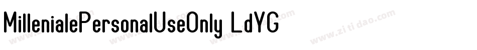 MillenialePersonalUseOnly-LdYG字体转换 MillenialePersonalUseOnly-LdYG字体转换