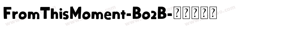 FromThisMoment-Bo2B字体转换