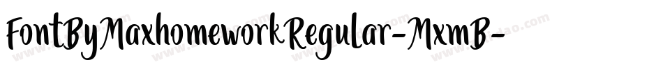 FontByMaxhomeworkRegular-MxmB字体转换