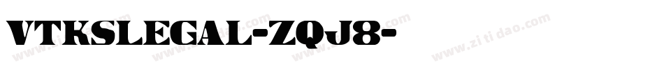 VtksLegal-Zqj8字体转换