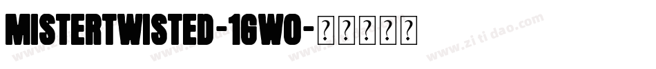 MisterTwisted-1gw0字体转换
