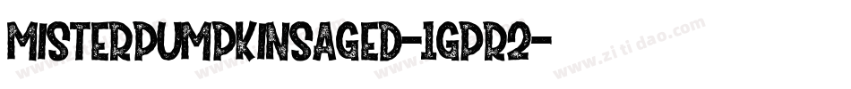 MisterPumpkinsAged-1GPr2字体转换