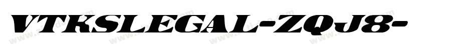 VtksLegal-Zqj8字体转换