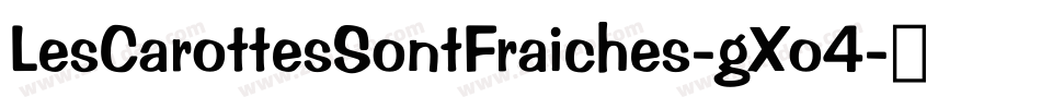 LesCarottesSontFraiches-gXo4字体转换