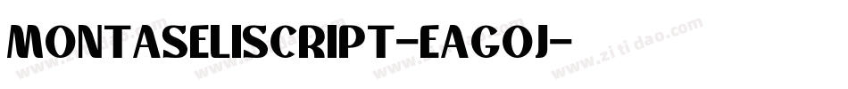 MontaseliScript-EaGoj字体转换