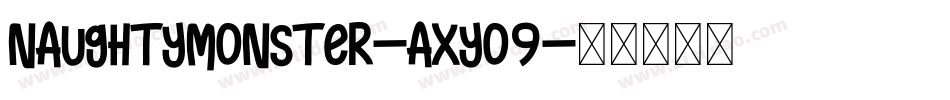 NaughtyMonster-axyo9字体转换 NaughtyMonster-axyo9字体转换