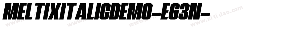 MeltixItalicDemo-Eg3n字体转换 MeltixItalicDemo-Eg3n字体转换