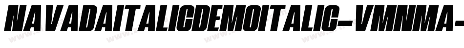 NavadaItalicDemoItalic-vmnMA字体转换 NavadaItalicDemoItalic-vmnMA字体转换