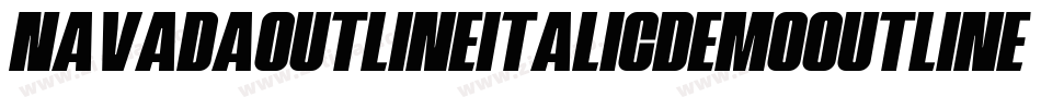 NavadaOutlineItalicDemoOutlineItalic-nRAlg字体转换 NavadaOutlineItalicDemoOutlineItalic-nRAlg字体转换