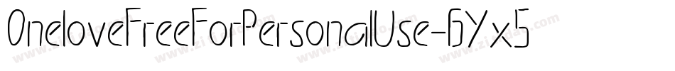 OneloveFreeForPersonalUse-6Yx5g字体转换