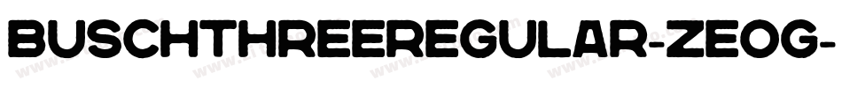 BuschThreeRegular-zeOG字体转换