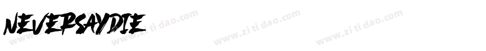 NEVERSAYDIE字体转换