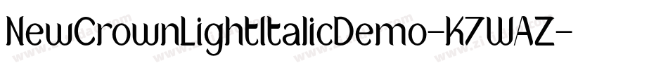NewCrownLightItalicDemo-K7WAZ字体转换