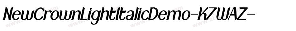 NewCrownLightItalicDemo-K7WAZ字体转换