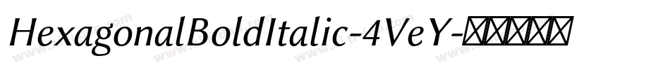 HexagonalBoldItalic-4VeY字体转换