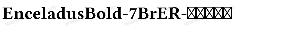 EnceladusBold-7BrER字体转换