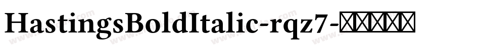 HastingsBoldItalic-rqz7字体转换