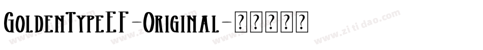 GoldenTypeEF-Original字体转换