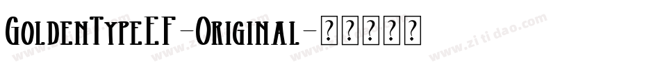 GoldenTypeEF-Original字体转换