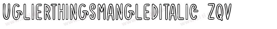 UglierThingsMangledItalic-5ZqV字体转换