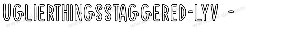 UglierThingsStaggered-lyv0字体转换