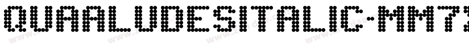 QuaaludesItalic-mm7x字体转换 QuaaludesItalic-mm7x字体转换