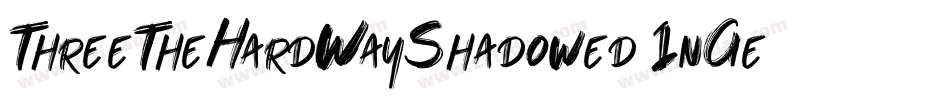ThreeTheHardWayShadowed-1nGe字体转换 ThreeTheHardWayShadowed-1nGe字体转换