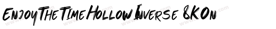 EnjoyTheTimeHollowInverse-8KOn字体转换